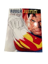 Rough Justice The D.C. Comics Sketches of Alex Ross HC - £14.73 GBP
