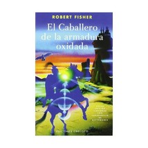 El Caballero De La Armadura Oxidada / the Knight in Rusty Armor Fisher, Robert/  - $14.00