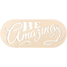 Laser Cut Wood Sign Rounded Rectanble Be Amazing 6 X 14 Inches - $20.79