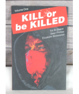 Kill Or Be Killed Vol #1 by Ed Brubaker-Sean Phillips-Elizbeth Breitweis... - $15.76