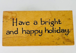 Vintage Northwoods Have a Bright And Happy Holiday Christmas Rubber Stamp D6848 - £10.26 GBP