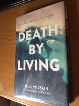 Death by Living: Life Is Meant to Be Spent Wilson, N. D. - £2.97 GBP