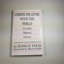 Communicating with the World: U. S. Public Diplomacy Overseas - $9.98