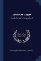 Edward H. Taylor: Recollections of an Herpetologist [Paperback] Taylor, ... - $11.70