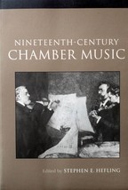 Nineteenth-Century Chamber Music ed by Stephen E. Hefling / 2003 Trade P... - £3.60 GBP