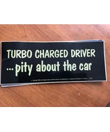 Bumper Sticker NEW &#39;84 Turbo Charged Driver, Pity About The Car 9.5x4&quot; - €6,99 EUR