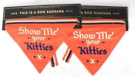 2 Ct Easy Tiger Dog Bandana Show Me Your Kitties One Size Fits All - £17.57 GBP