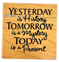 Vintage Psx Yesterday Is History Tomorrow Is A Mystery Rubber Stamp E2836 - £7.90 GBP
