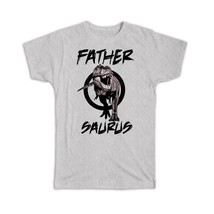 FATHER Saurus T Rex : Gift T-Shirt Dad Father Family Dinosaur Jurassic - £14.38 GBP+