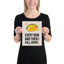 Every Now and Then I Fall Apart Taco Poster | Hilarious Wall Art Ideal for Bedro - £15.62 GBP+