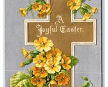Joyful Easter Flowers Cross Gilt Embossed Unused DB Postcard H27 - $4.49