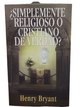 Simplemente Religioso O Cristiano de Verdad? By Henry Bryant - $9.90