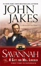 Savannah : Or a Gift for Mr. Lincoln by John Jakes (2005, UK- A Format Paperback - $0.98