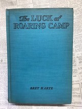 The Luck of Roaring Camp and Other Stories by Bret Harte, Circa 1930s Goldsmith - £8.40 GBP