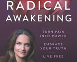 A Radical Awakening: Turn Pain into Power, Embrace Your Truth, Live Free... - £4.73 GBP