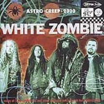 White Zombie : Astro Creep 2000: Songs of Love, Destruction and Other Synthetic  - £11.98 GBP