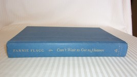 Can&#39;t Wait to Get to Heaven by Fannie Flagg (2006, Hardcover) - $15.00