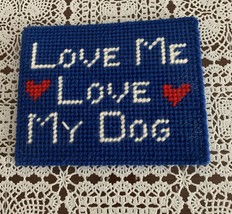 Handmade  Needlepoint Sign Love Me Love My Dog Canine Lover Gift Item Brand New - £9.09 GBP
