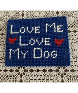 Handmade  Needlepoint Sign Love Me Love My Dog Canine Lover Gift Item Br... - £9.17 GBP