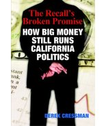 The Recall&#39;s Broken Promise: How Big Money Still Runs California Politic... - $6.50