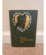 Antique 1905 Riley Love-Lyrics by James Whitcomb Riley Illustrated Hardc... - £11.19 GBP