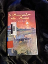 I Remember the Alamo Hardcover D. Anne Love - £4.75 GBP