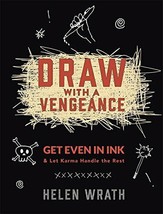 Draw With A Vengeance: Get Even in Ink and Let Karma Handle the Rest Book - £6.18 GBP