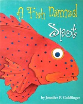 A Fish Called Spot by Jennifer P. Goldfinger / 2001 Hardcover 1st Edition - £2.72 GBP