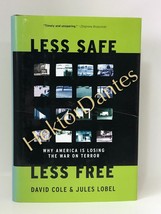 Less Safe, Less Free: Why America is Losing the by Cole &amp; Lobel (2007 Hardcover) - £11.40 GBP