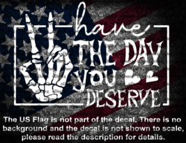 Have The Day You Deserve Skeleton Hand Peace Sign Vinyl Decal US Seller - $6.72+