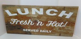 Fun Unbranded &quot;Lunch  Fresh &amp; Hot! Served Daily&quot; Heavy Wood Sign 25&quot; L X 11&quot; T - £27.63 GBP