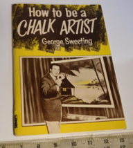 How to Be a Chalk Artist by George Sweeting 1972  63 pages Bible Stories - £12.00 GBP