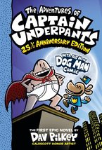 The Adventures of Captain Underpants (Now With a Dog Man Comic!): 25 1/2 Anniver - £8.84 GBP