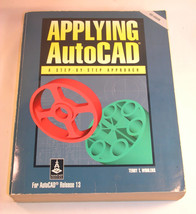 Applying AutoCad A step BY Step Approach Terry T. Wohlers ISBN 0-02-6771... - £33.82 GBP