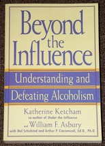 Beyond the Influence Understanding and Defeating Alcoholism - £3.12 GBP