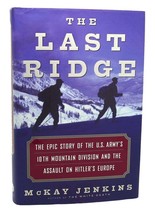 Mckay Jenkins THE LAST RIDGE  The Epic Story of the U.S. Army&#39;s 10th Mountain Di - £36.03 GBP