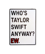 Taylor Swift Red Enamel Pin: Who&#39;s Taylor Swift Anyway? EW - $12.90