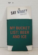 My bucket List Bear and Ice drink Can coozie koozy coozy Koozie Insulator - $4.90