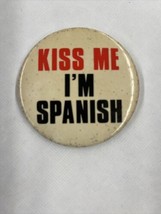Kiss Me I’m Spanish Vintage 1980s Pinback Button - £7.98 GBP