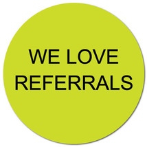 &quot;We Love Referrals&quot; Stickers 1&quot; Dia. Circle, Roll of 100 Stickers - £11.11 GBP