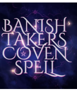 50x -200X FULL COVEN BANISH TAKERS - WARD OFF ENERGY VAMPIRES MAGICK Witch  - $29.93+