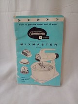 1962 How To Get The Most Out Of Your Sunbeam Mixmaster Manual &amp; Recipe Book - $10.88