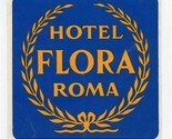 Hotel Flora Luggage Label Roma Rome Italy  - $11.88