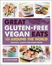 Great Gluten-Free Vegan Eats from Around the World: Fantastic, Allergy-F... - $16.00