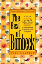 The Best of Bombeck: At Wit&#39;s End, Just Wait Until You Have Children of Your ... - £1.92 GBP