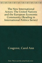 The New International Actors: The United Nations and the European Economic Co... - £22.56 GBP
