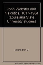 John Webster and His Critics, 1617-1964 (Louisiana State University studies) ... - £2.78 GBP