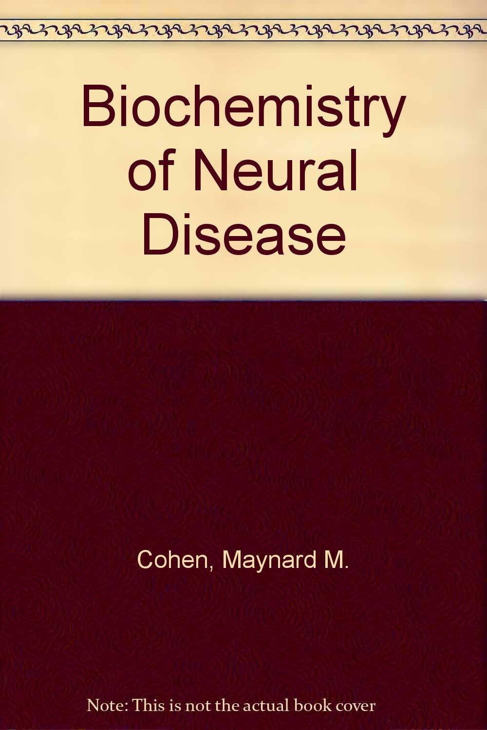 Biochemistry of Neural Disease [Jul 01, 1975] Cohen, Maynard M. - $2.59