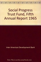 Social Progress Trust Fund, Fifth Annual Report 1965 [Paperback] [Jan 01, 196... - £7.05 GBP