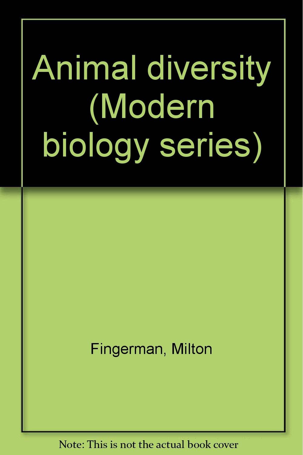 Animal diversity (Modern biology series) [Jan 01, 1981] Fingerman, Milton - $2.44